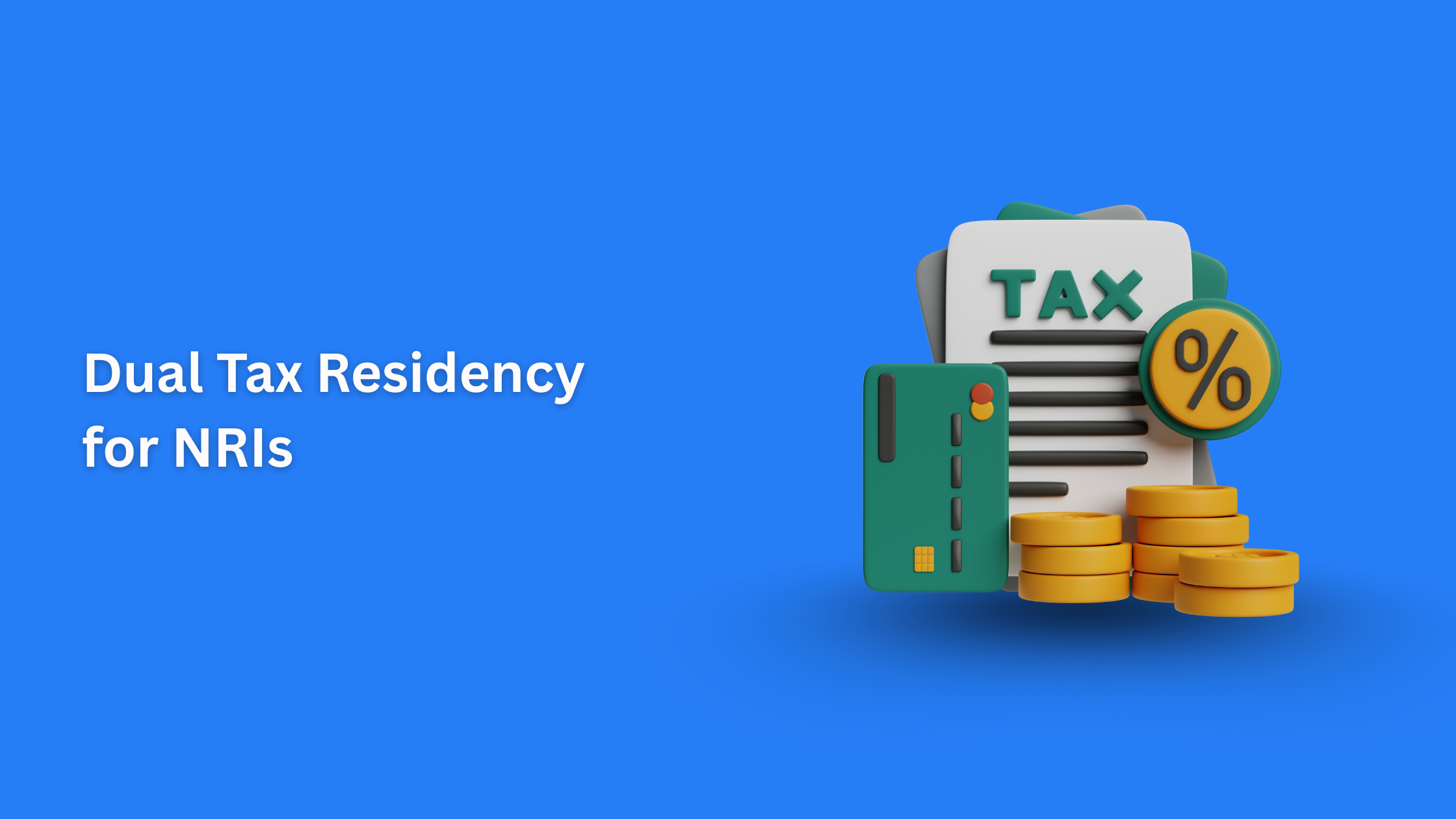 Dual Tax Residency for NRIs