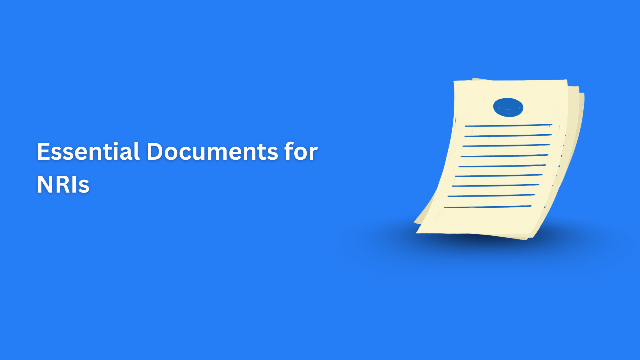 Essential Documents for NRIs Selling Property in India: A Complete Guide for US-Based Sellers