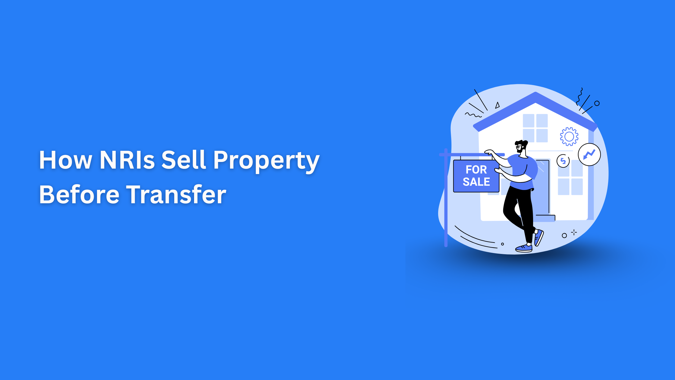 How NRIs Can Sell Property in India Before Title Transfer: Check Guide