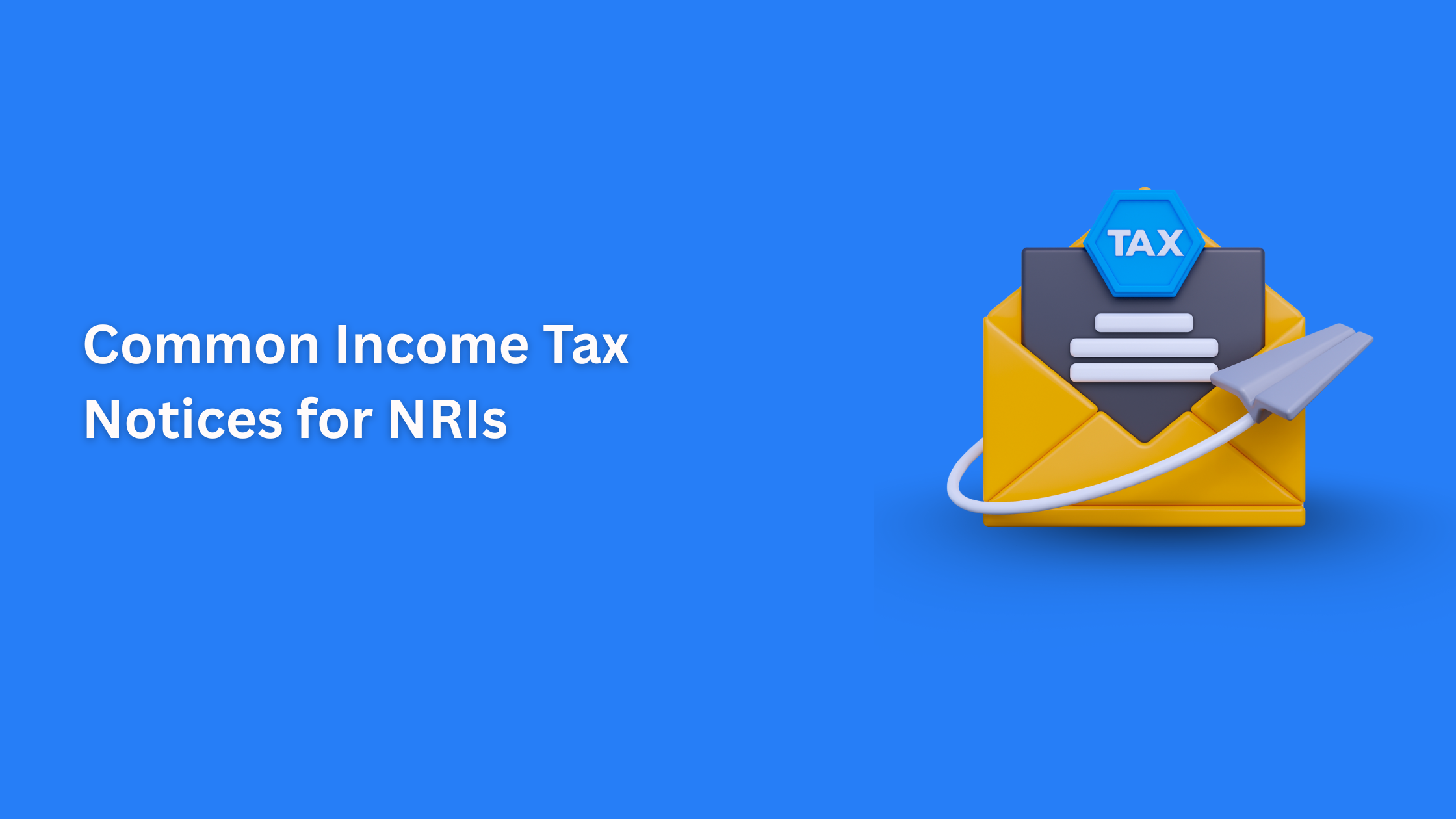 Common Income Tax Notices for NRIs and How to Avoid Them