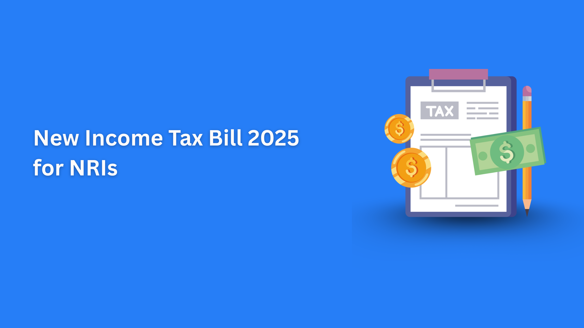 New Income Tax Bill 2025 for NRIs: What You Need to Know