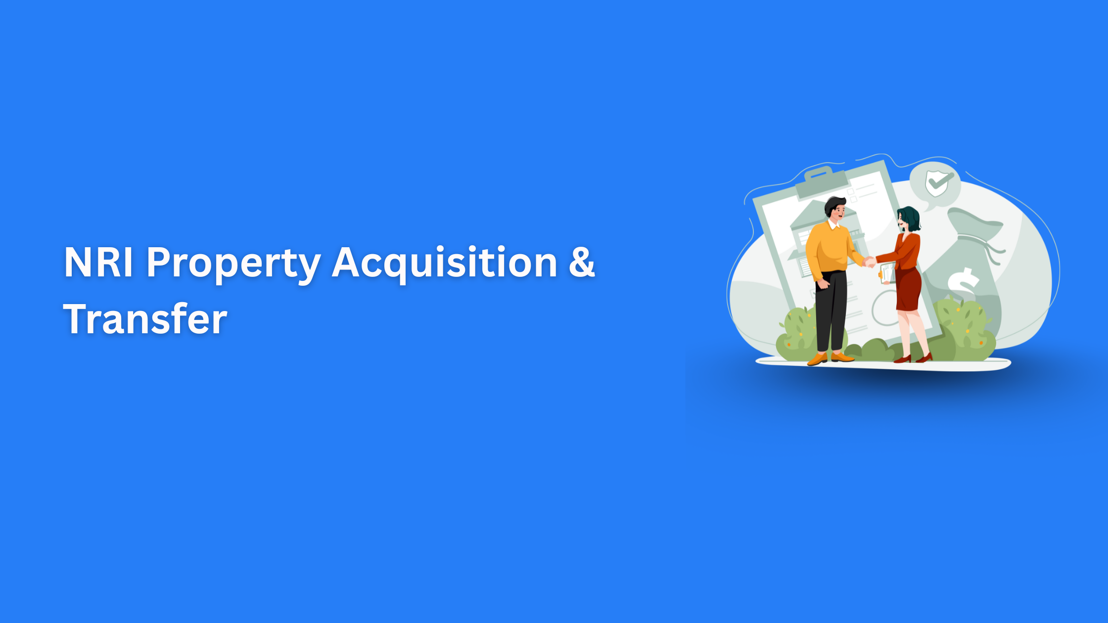 Acquisition and Transfer of Immovable Property in India for NRIs: Legal and Tax Insights
